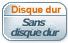 Sans disque dur