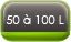 50 à 100 L