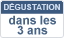 dégustation dans les 3 ans