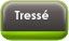 Tressé